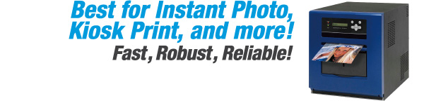 Best for Instant Photo, Kiosk Print, and more! Fast, Robust, Reliable!