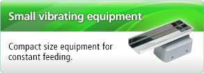 Small Vibrating Equipment:Our compact equipment support to handle granular materials effectively.