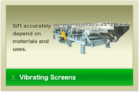 Vibrating Screens:Sift accurately depend on materials and uses.